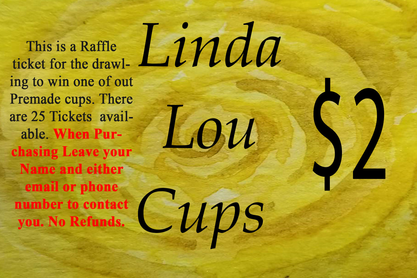 Raffle Ticket for a Premade Cup.